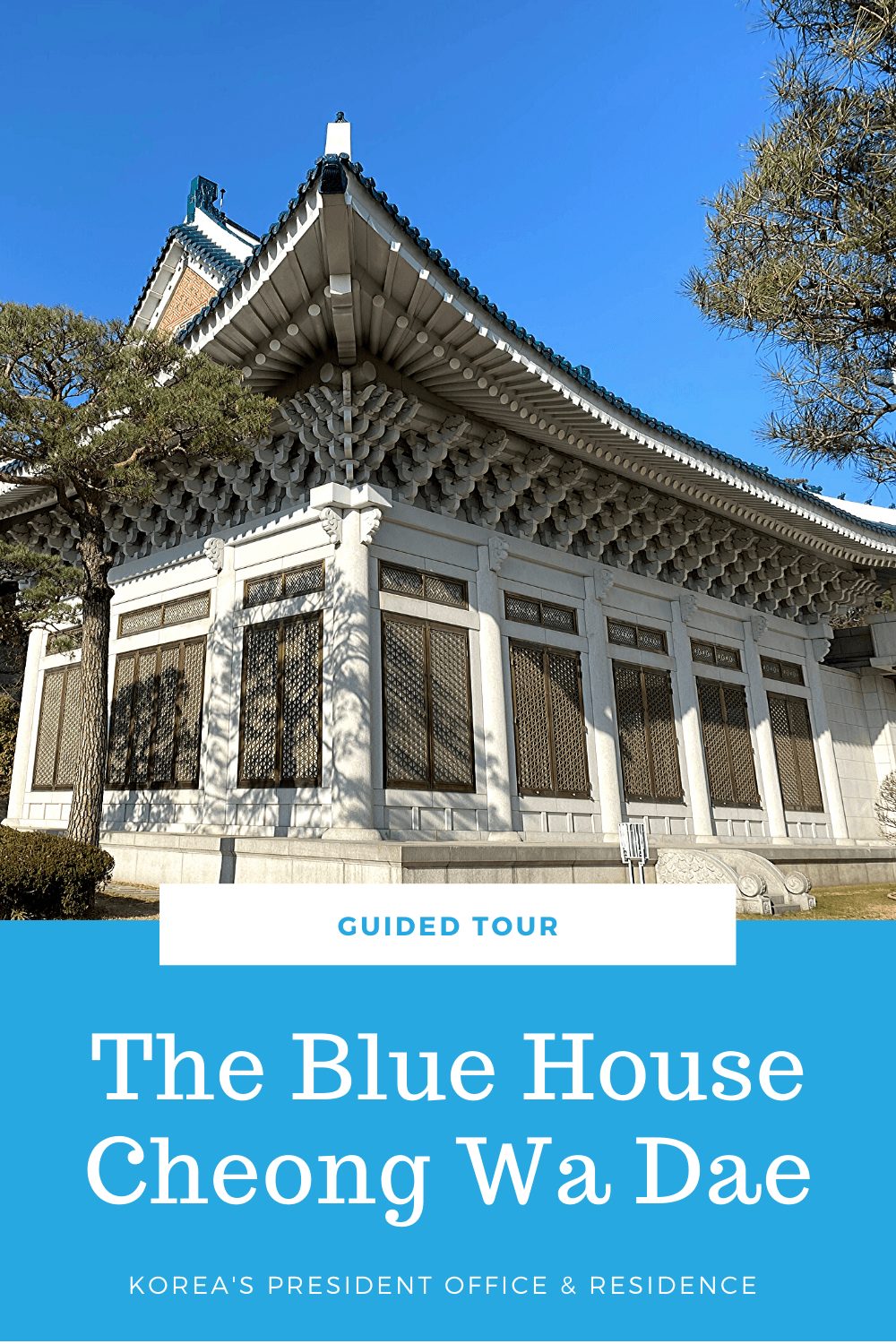 The Blue House Cheong Wa Dae